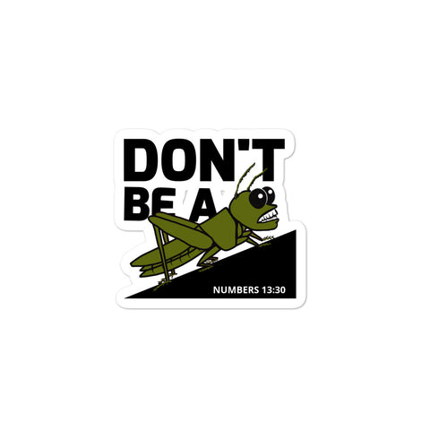 Don't be a Grasshopper (Sticker)